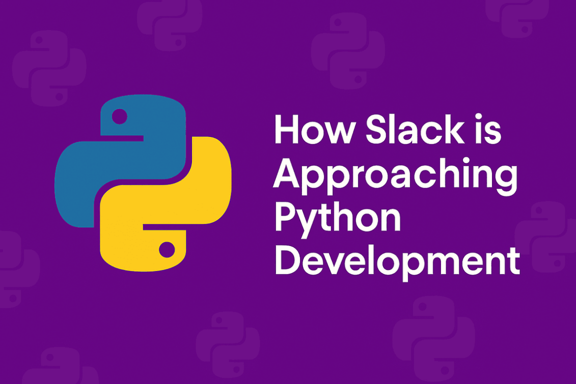 How Slack is approaching Python development
