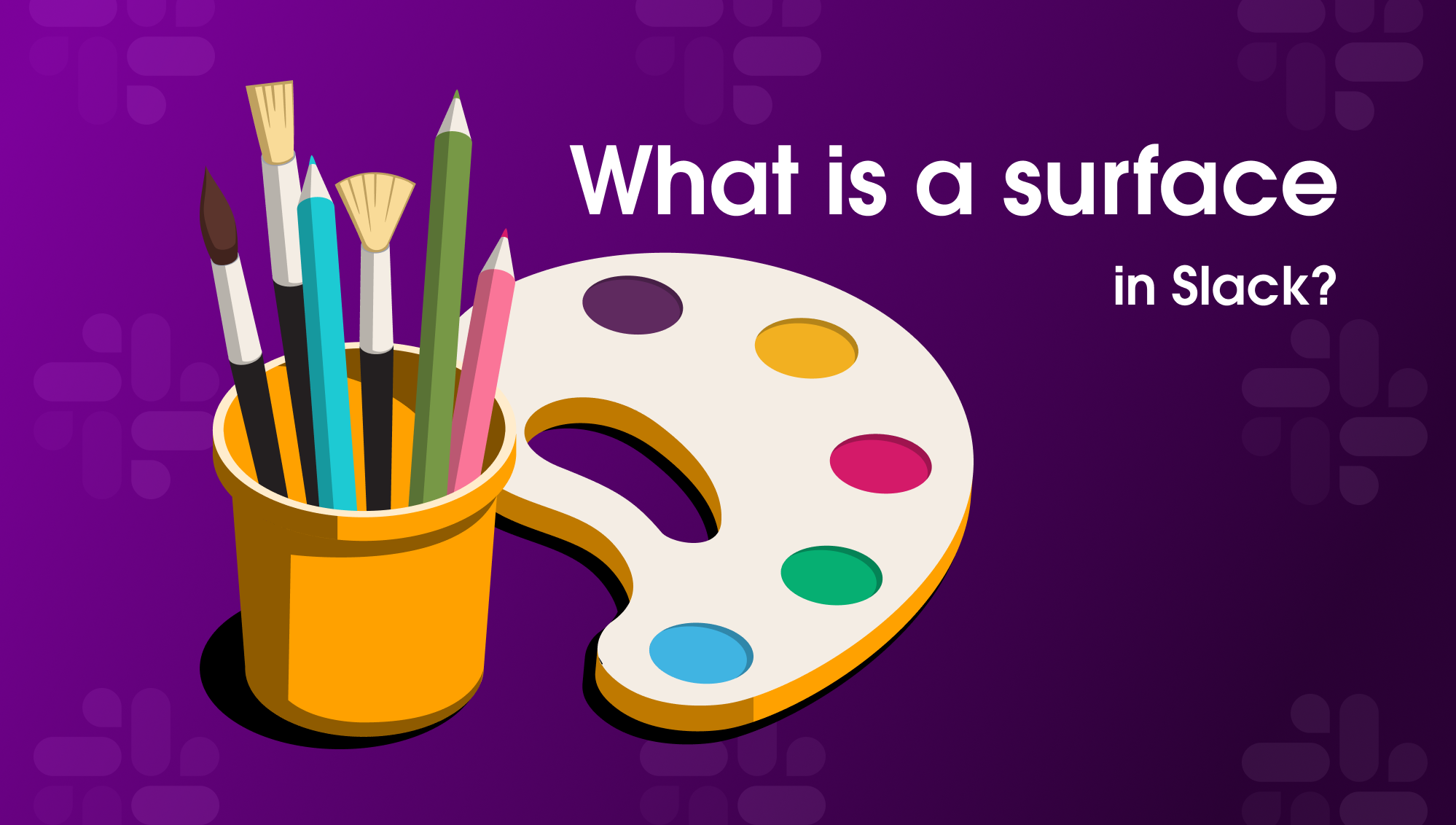 What is a surface in Slack?