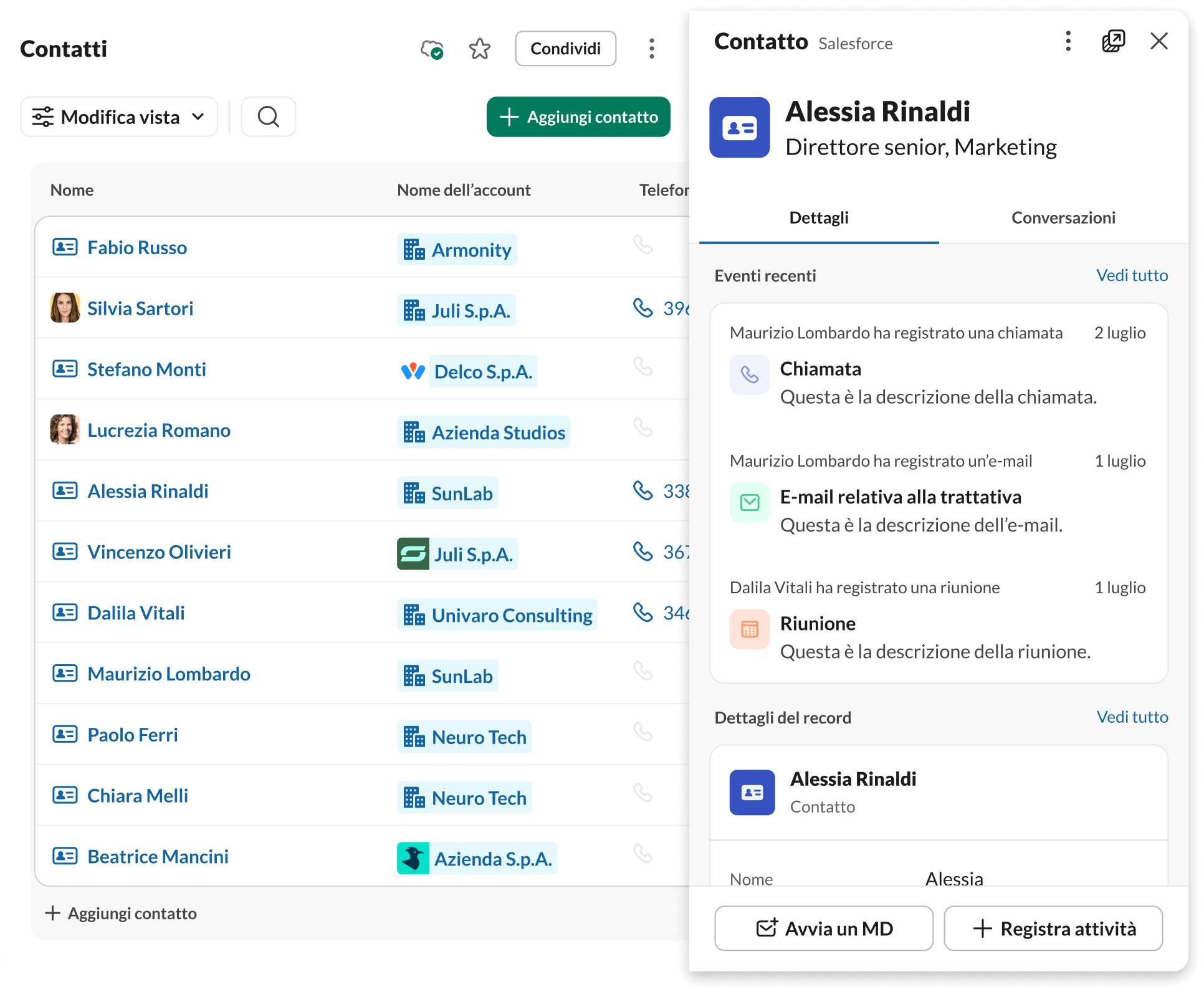 Costruisci relazioni più solide con i clienti inserendo i dati direttamente dove il tuo team lavora ogni giorno.