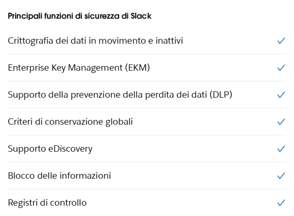 Le principali funzioni di sicurezza di Slack, con particolare attenzione a misure chiave come la crittografia dei dati, la Enterprise Key Management (EKM), la prevenzione della perdita dei dati e i log di audit.